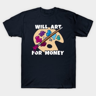 Will Art For Money T-Shirt